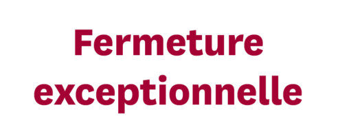 fermeture exceptionnelle