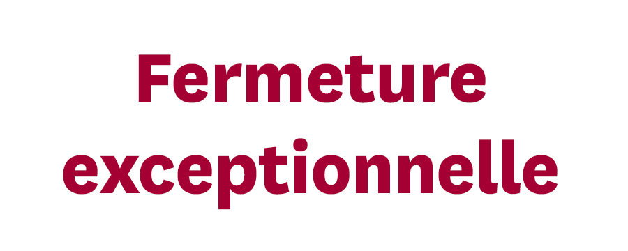 fermeture exceptionnelle
