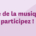 Fête de la musique : participez !