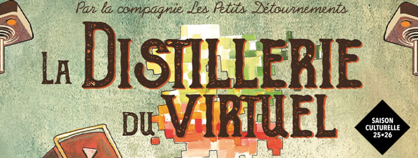 Exposition : La Distillerie du virtuel
