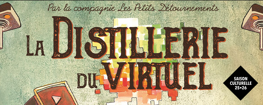 Exposition : La Distillerie du virtuel