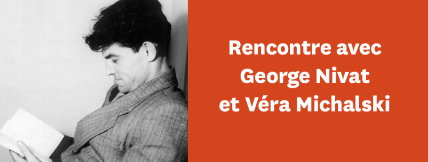 Rencontre avec Georges Nivat et Véra Michalski