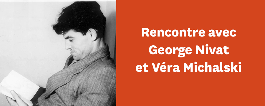 Rencontre avec Georges Nivat et Véra Michalski